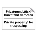 Privatgrundstück! Durchfahrt verboten/.../ - Private property! No trespassing/.../