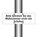 Bitte betreten Sie das Wohnzimmer nicht mit Schuhen