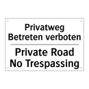 Privatweg Betreten verboten - Private Road No Trespassing
