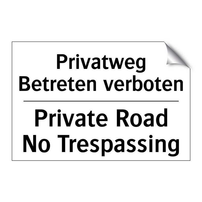 Privatweg Betreten verboten - Private Road No Trespassing