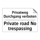 Privatweg Durchgang verboten - Private road No trespassing