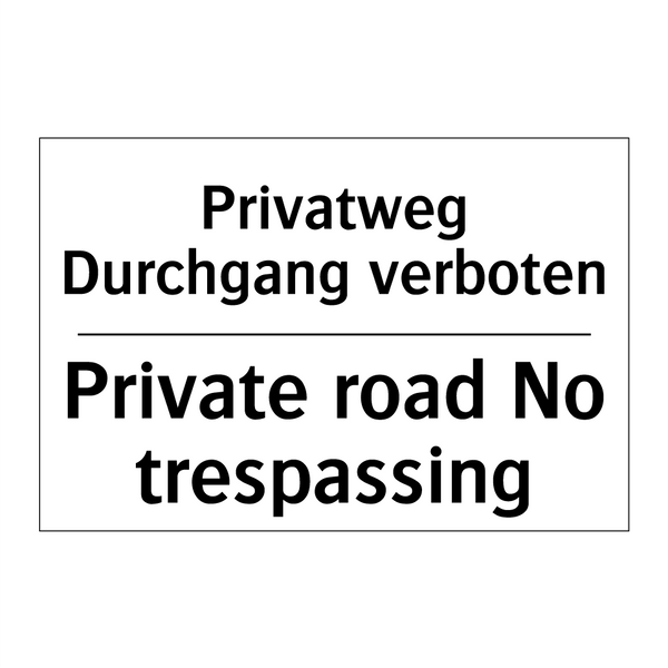 Privatweg Durchgang verboten - Private road No trespassing