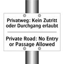 Privatweg: Kein Zutritt oder Durchgang /.../ - Private Road: No Entry or Passage /.../