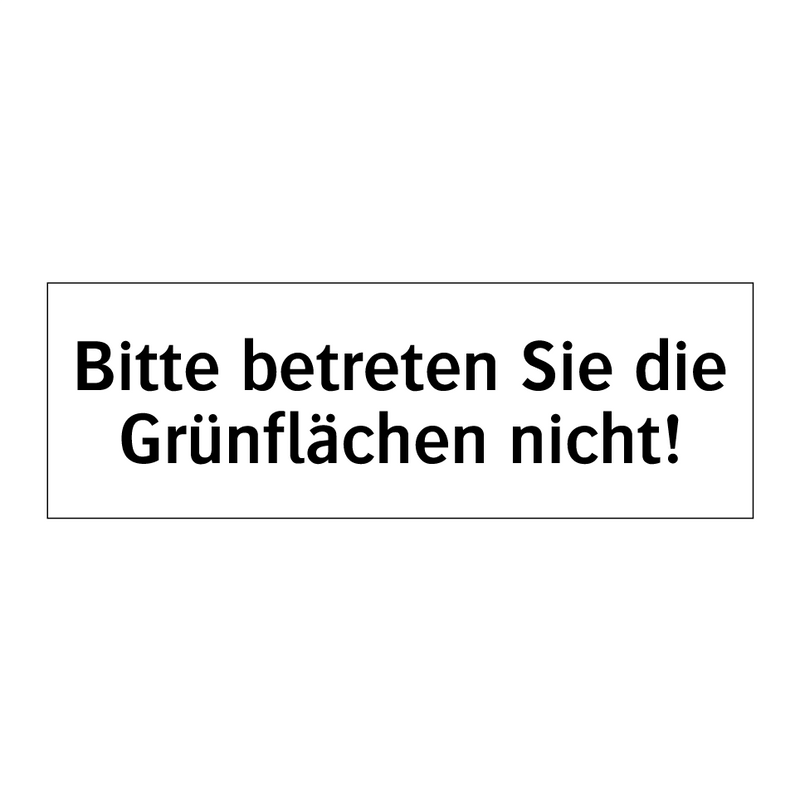 Bitte betreten Sie die Grünflächen nicht!