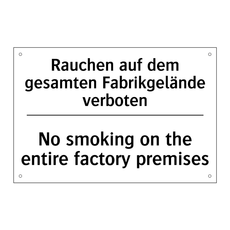 Rauchen auf dem gesamten Fabrikgelände /.../ - No smoking on the entire factory /.../