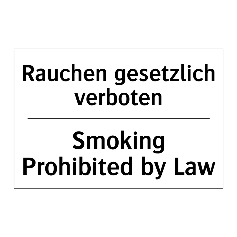Rauchen gesetzlich verboten - Smoking Prohibited by Law