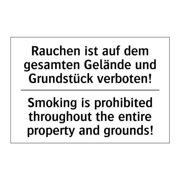 Rauchen ist auf dem gesamten Gelände /.../ - Smoking is prohibited throughout /.../