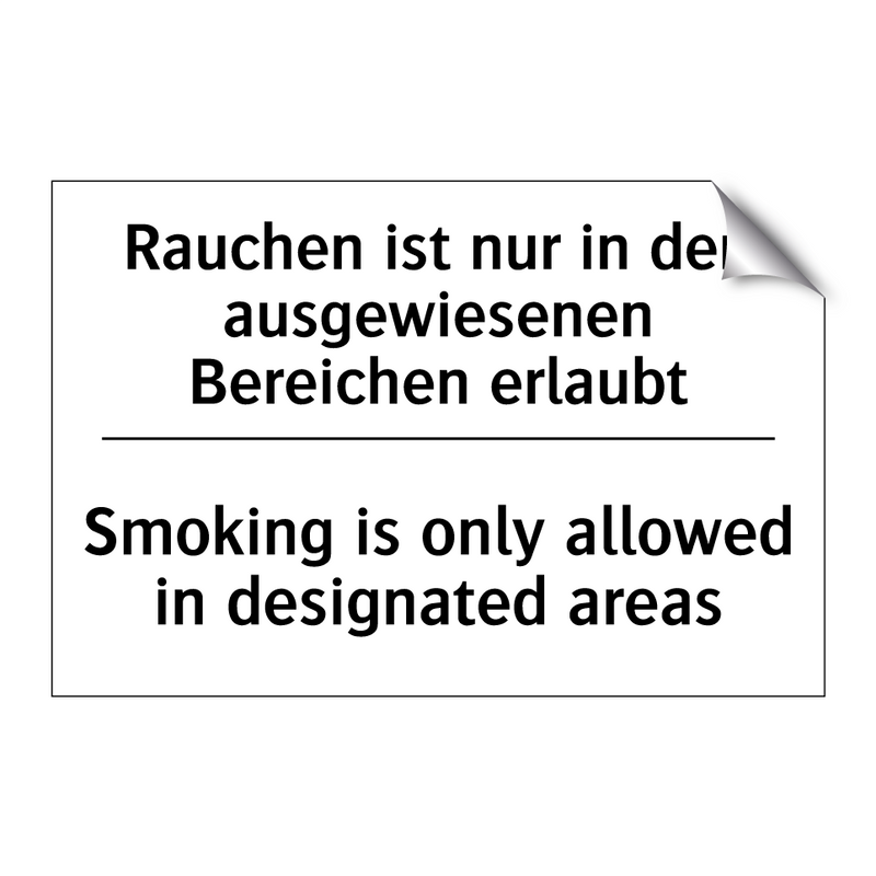 Rauchen ist nur in den ausgewiesenen /.../ - Smoking is only allowed in designated /.../