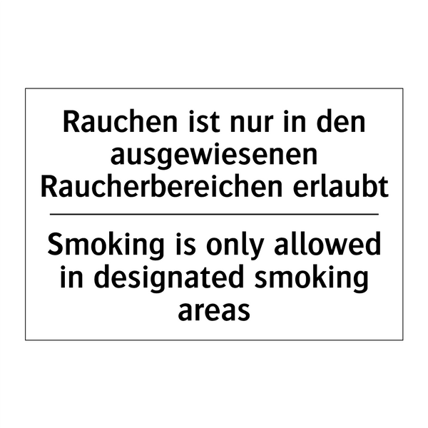 Rauchen ist nur in den ausgewiesenen /.../ - Smoking is only allowed in designated /.../