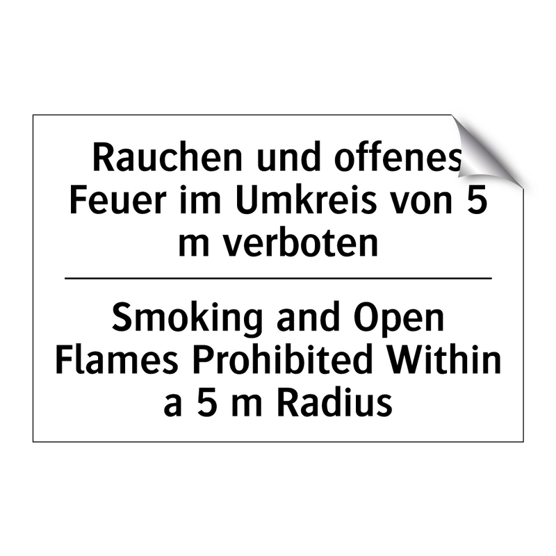 Rauchen und offenes Feuer im Umkreis /.../ - Smoking and Open Flames Prohibited /.../