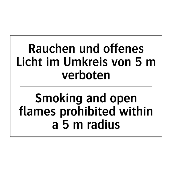 Rauchen und offenes Licht im Umkreis /.../ - Smoking and open flames prohibited /.../
