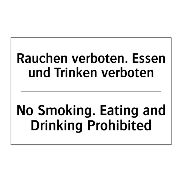 Rauchen verboten. Essen und Trinken /.../ - No Smoking. Eating and Drinking /.../