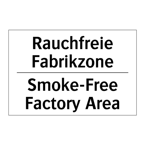 Rauchfreie Fabrikzone - Smoke-Free Factory Area