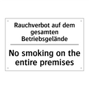 Rauchverbot auf dem gesamten Betriebsgelände/.../ - No smoking on the entire premises/.../