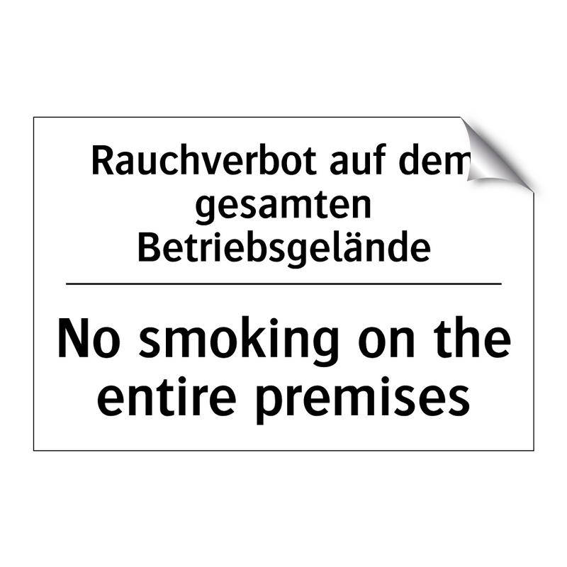 Rauchverbot auf dem gesamten Betriebsgelände/.../ - No smoking on the entire premises/.../