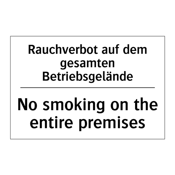 Rauchverbot auf dem gesamten Betriebsgelände/.../ - No smoking on the entire premises/.../