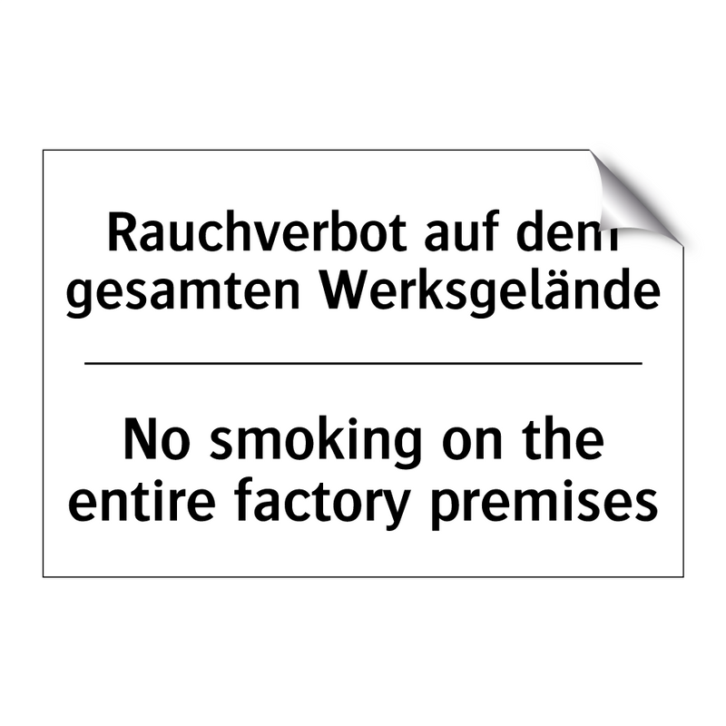 Rauchverbot auf dem gesamten Werksgelände/.../ - No smoking on the entire factory /.../