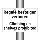 Regale besteigen verboten - Climbing on shelves prohibited