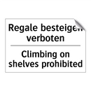 Regale besteigen verboten - Climbing on shelves prohibited