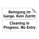 Reinigung im Gange. Kein Zutritt/.../ - Cleaning in Progress. No Entry