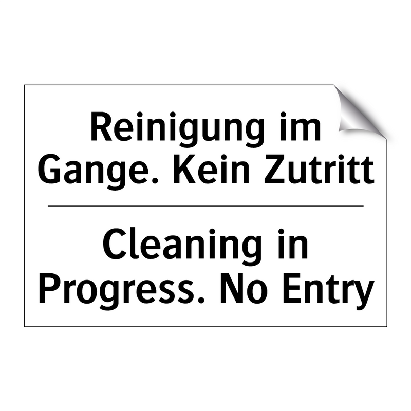 Reinigung im Gange. Kein Zutritt/.../ - Cleaning in Progress. No Entry