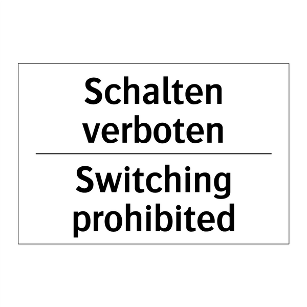 Schalten verboten - Switching prohibited