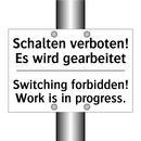 Schalten verboten! Es wird gearbeitet/.../ - Switching forbidden! Work is in /.../