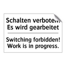 Schalten verboten! Es wird gearbeitet/.../ - Switching forbidden! Work is in /.../