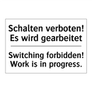 Schalten verboten! Es wird gearbeitet/.../ - Switching forbidden! Work is in /.../