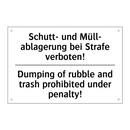 Schutt- und Müll- ablagerung bei /.../ - Dumping of rubble and trash prohibited /.../