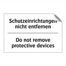 Schutzeinrichtungen nicht entfernen/.../ - Do not remove protective devices/.../