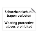 Schutzhandschuhe tragen verboten/.../ - Wearing protective gloves prohibited/.../