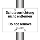 Schutzvorrichtung nicht entfernen/.../ - Do not remove guard