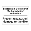Schäden am Deich durch (Aushubarbeiten) /.../ - Prevent (excavation) damage to /.../