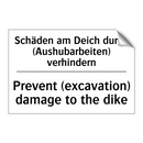 Schäden am Deich durch (Aushubarbeiten) /.../ - Prevent (excavation) damage to /.../