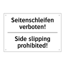 Seitenschleifen verboten! - Side slipping prohibited!