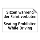 Sitzen während der Fahrt verboten/.../ - Seating Prohibited While Driving/.../