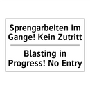 Sprengarbeiten im Gange! Kein /.../ - Blasting in Progress! No Entry