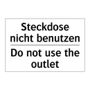 Steckdose nicht benutzen - Do not use the outlet