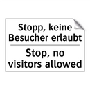 Stopp, keine Besucher erlaubt - Stop, no visitors allowed