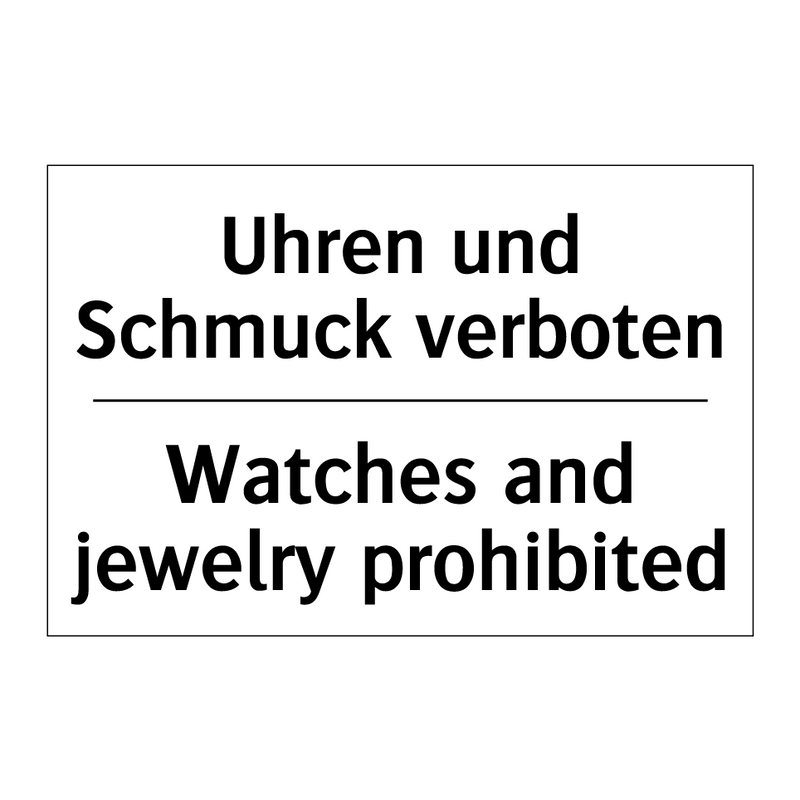Uhren und Schmuck verboten - Watches and jewelry prohibited