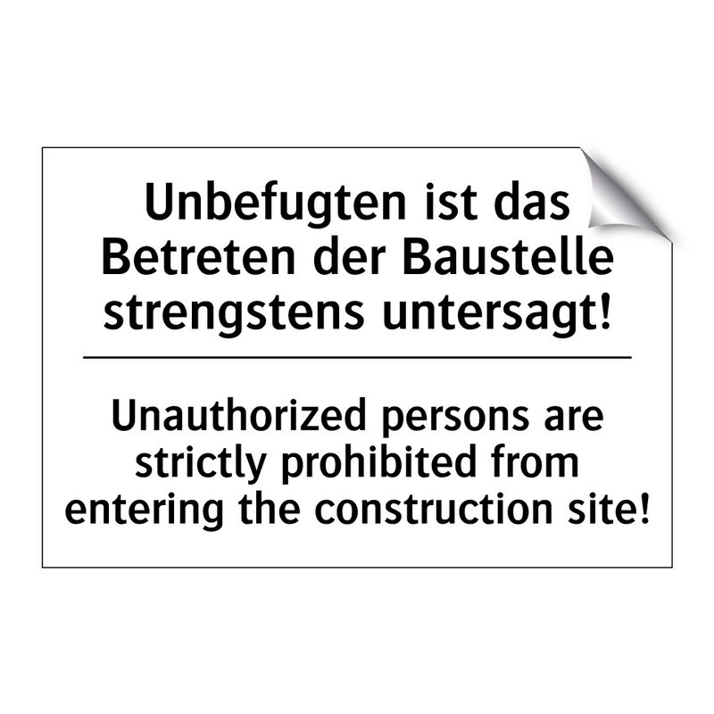 Unbefugten ist das Betreten der /.../ - Unauthorized persons are strictly /.../