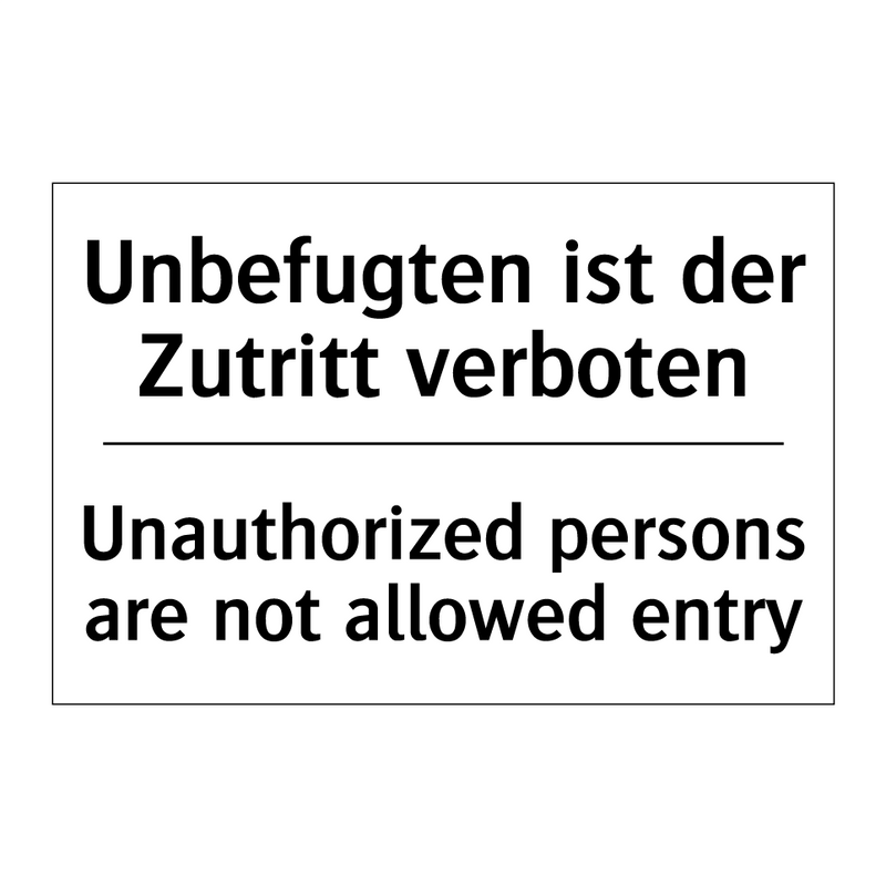 Unbefugten ist der Zutritt verboten/.../ - Unauthorized persons are not allowed /.../