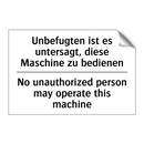 Unbefugten ist es untersagt, diese /.../ - No unauthorized person may operate /.../