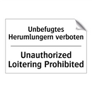 Unbefugtes Herumlungern verboten/.../ - Unauthorized Loitering Prohibited/.../
