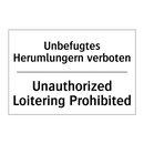 Unbefugtes Herumlungern verboten/.../ - Unauthorized Loitering Prohibited/.../