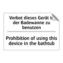 Verbot dieses Gerät in der Badewanne /.../ - Prohibition of using this device /.../