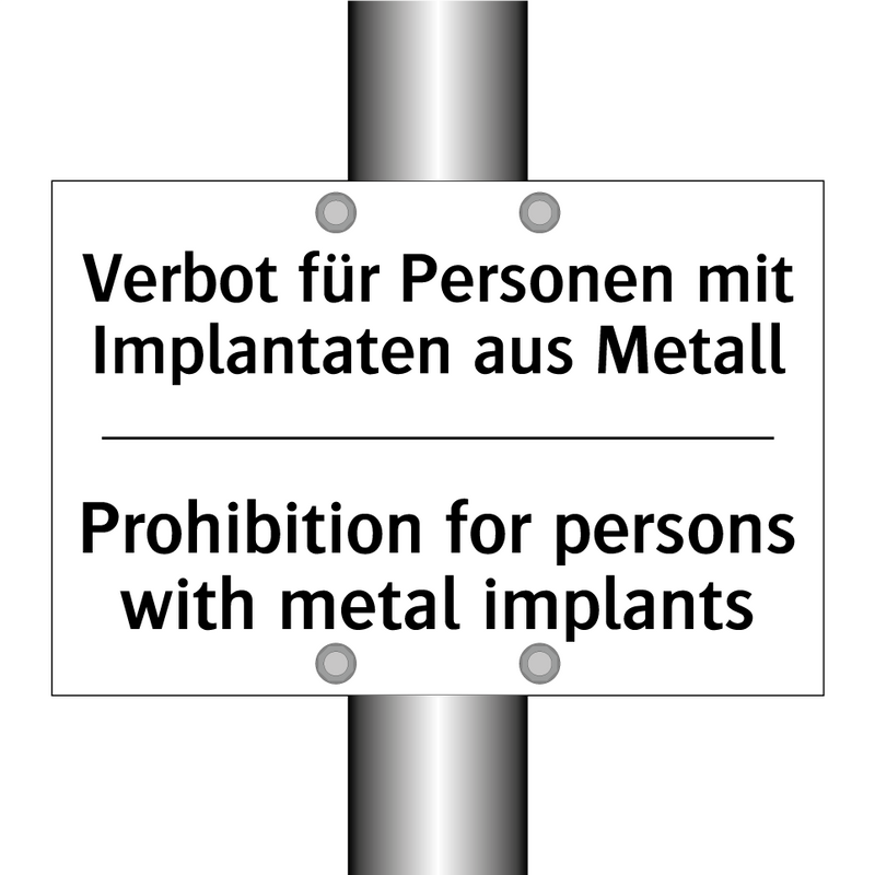 Verbot für Personen mit Implantaten /.../ - Prohibition for persons with metal /.../
