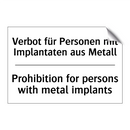 Verbot für Personen mit Implantaten /.../ - Prohibition for persons with metal /.../