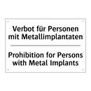 Verbot für Personen mit Metallimplantaten/.../ - Prohibition for Persons with Metal /.../